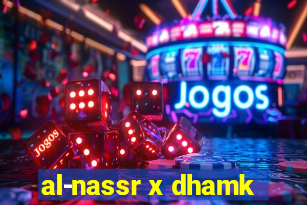 al-nassr x dhamk