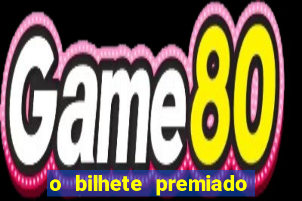o bilhete premiado assistir filme completo dublado