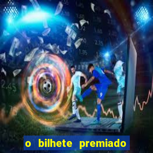 o bilhete premiado assistir filme completo dublado