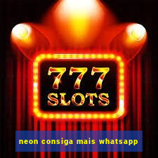 neon consiga mais whatsapp