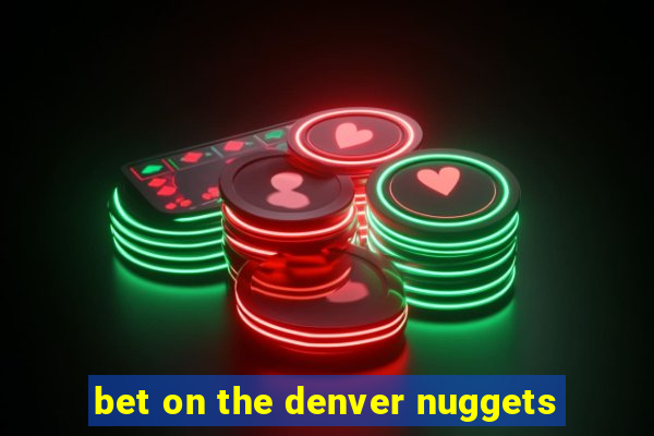 bet on the denver nuggets