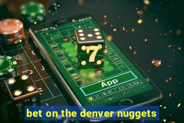 bet on the denver nuggets