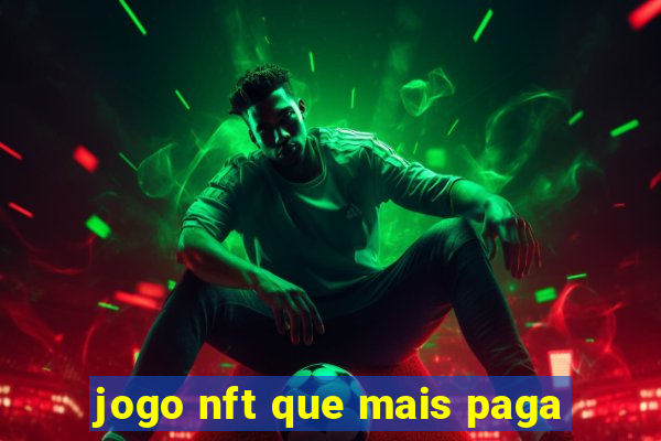 jogo nft que mais paga