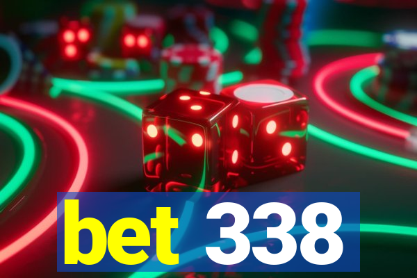 bet 338