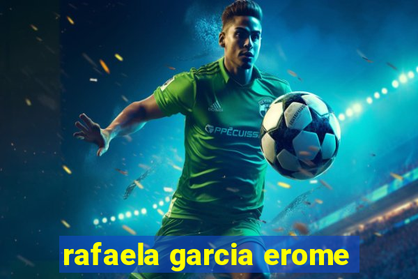 rafaela garcia erome