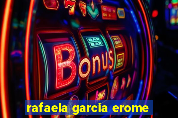 rafaela garcia erome