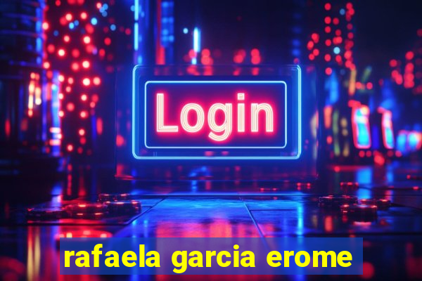 rafaela garcia erome