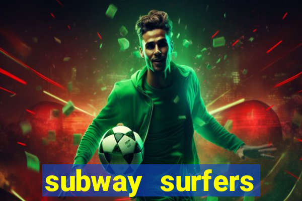 subway surfers dinheiro infinito