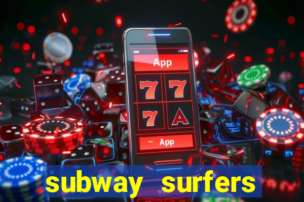 subway surfers dinheiro infinito