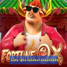 lista iptv futebol atualizada