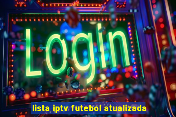 lista iptv futebol atualizada