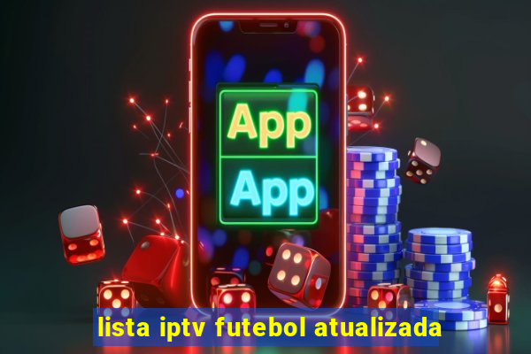 lista iptv futebol atualizada