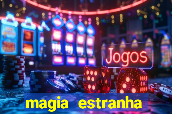 magia estranha filme completo dublado
