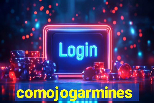 comojogarmines