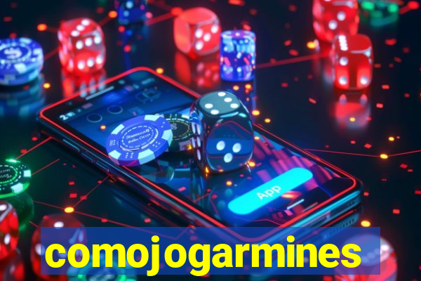 comojogarmines