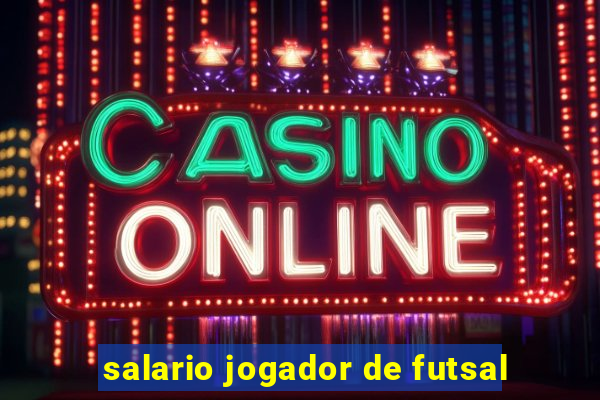 salario jogador de futsal