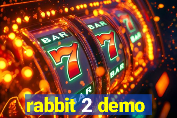 rabbit 2 demo