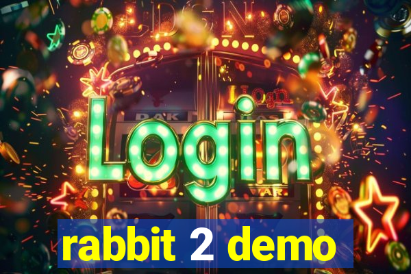 rabbit 2 demo
