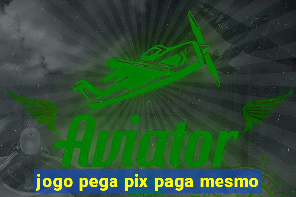 jogo pega pix paga mesmo