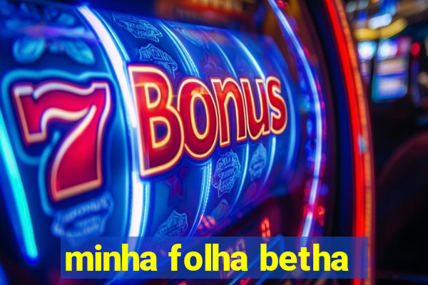 minha folha betha