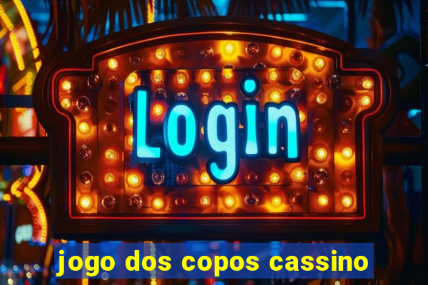 jogo dos copos cassino