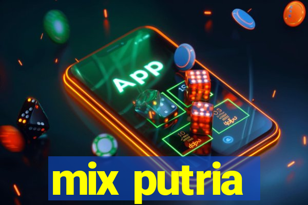 mix putria