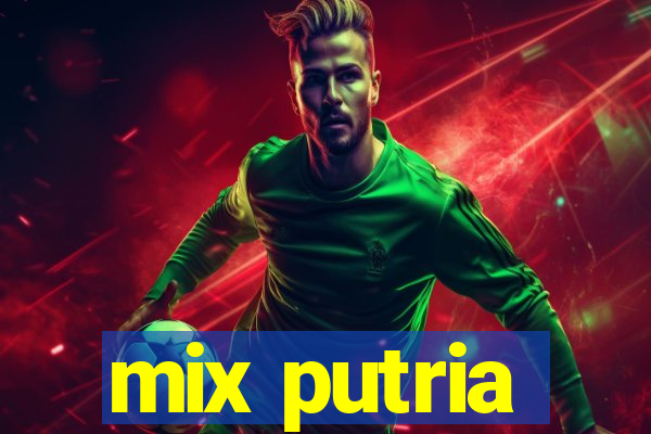 mix putria