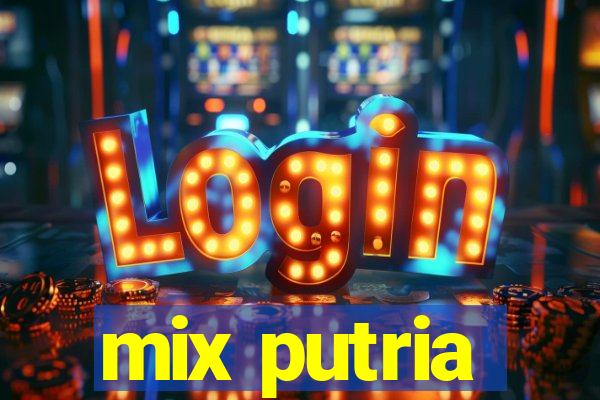 mix putria