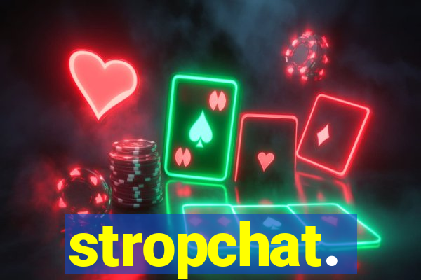 stropchat.
