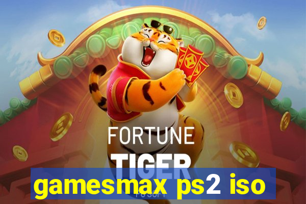 gamesmax ps2 iso