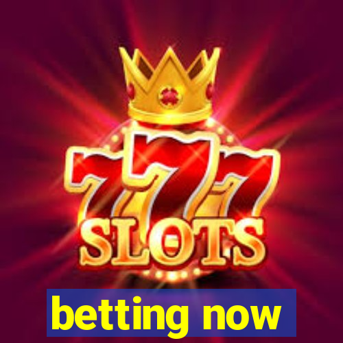 betting now
