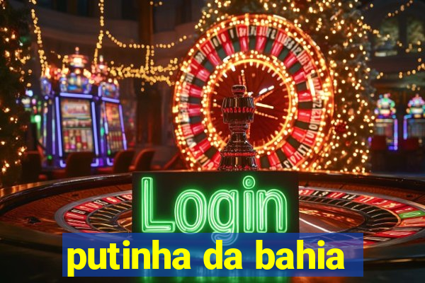 putinha da bahia