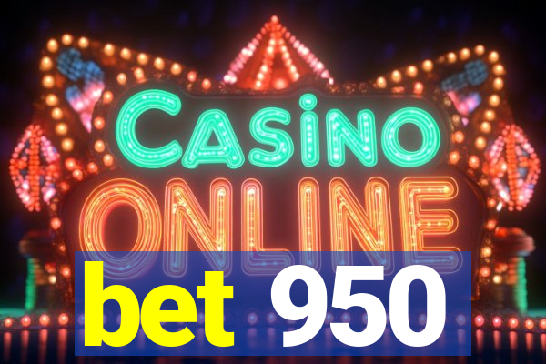 bet 950