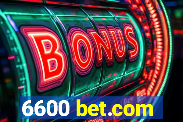 6600 bet.com