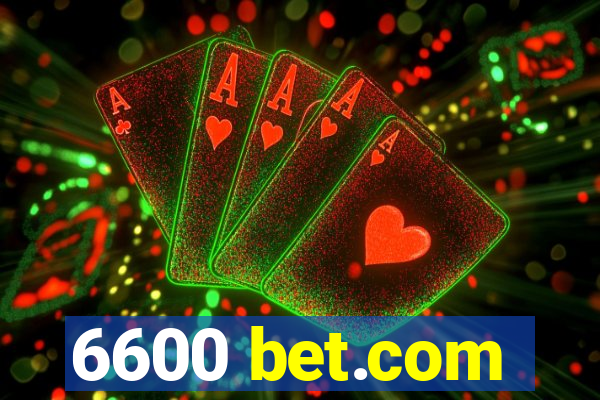 6600 bet.com