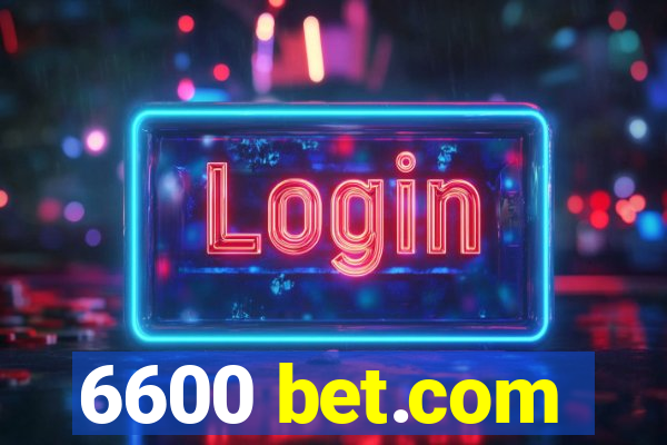 6600 bet.com