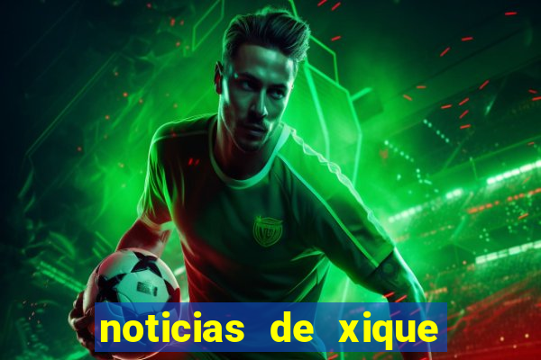 noticias de xique xique ba