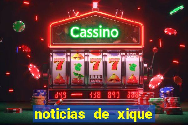 noticias de xique xique ba