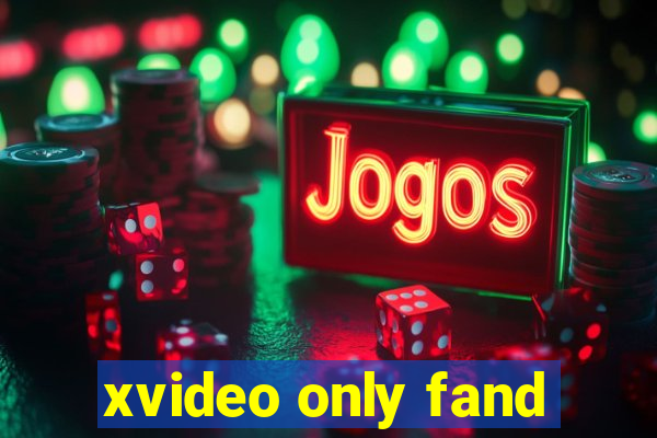 xvideo only fand