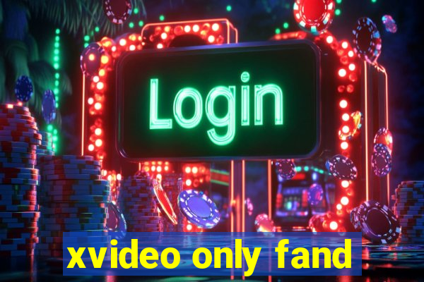 xvideo only fand