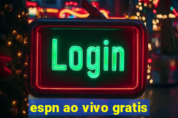 espn ao vivo gratis