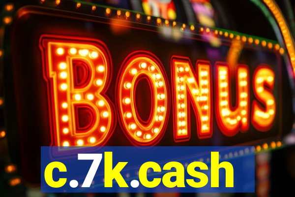 c.7k.cash