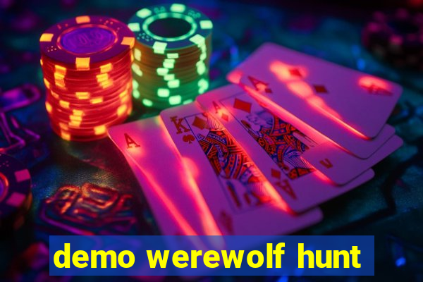 demo werewolf hunt