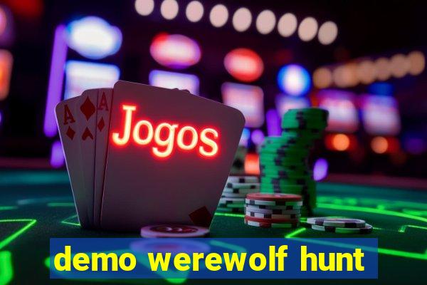 demo werewolf hunt