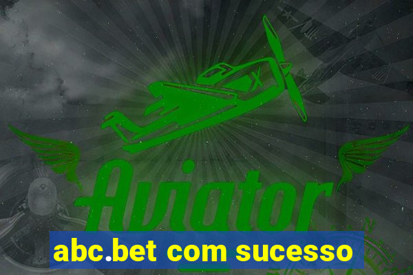 abc.bet com sucesso
