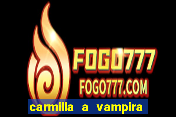 carmilla a vampira de karnstein pdf
