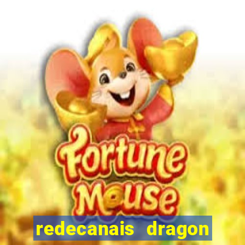 redecanais dragon ball z