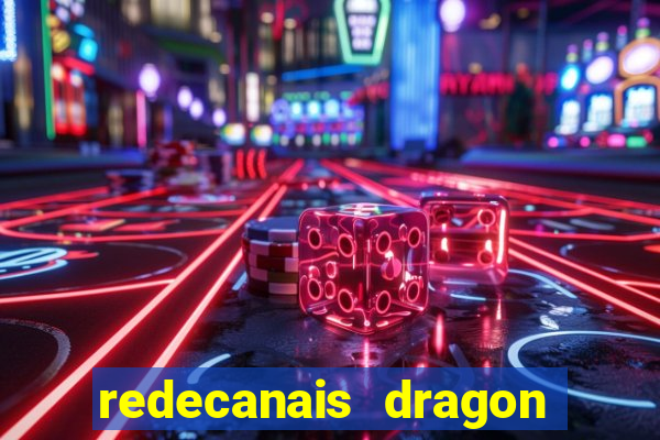 redecanais dragon ball z
