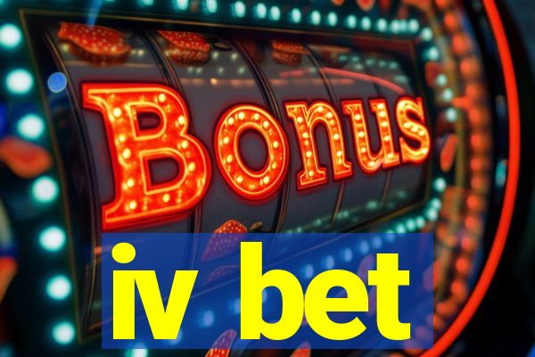 iv bet