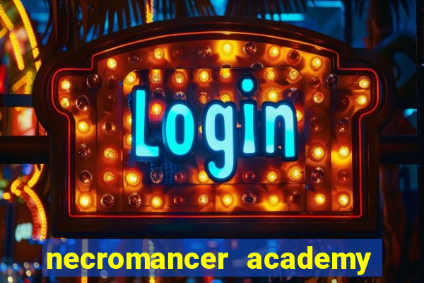 necromancer academy and the genius summoner 52